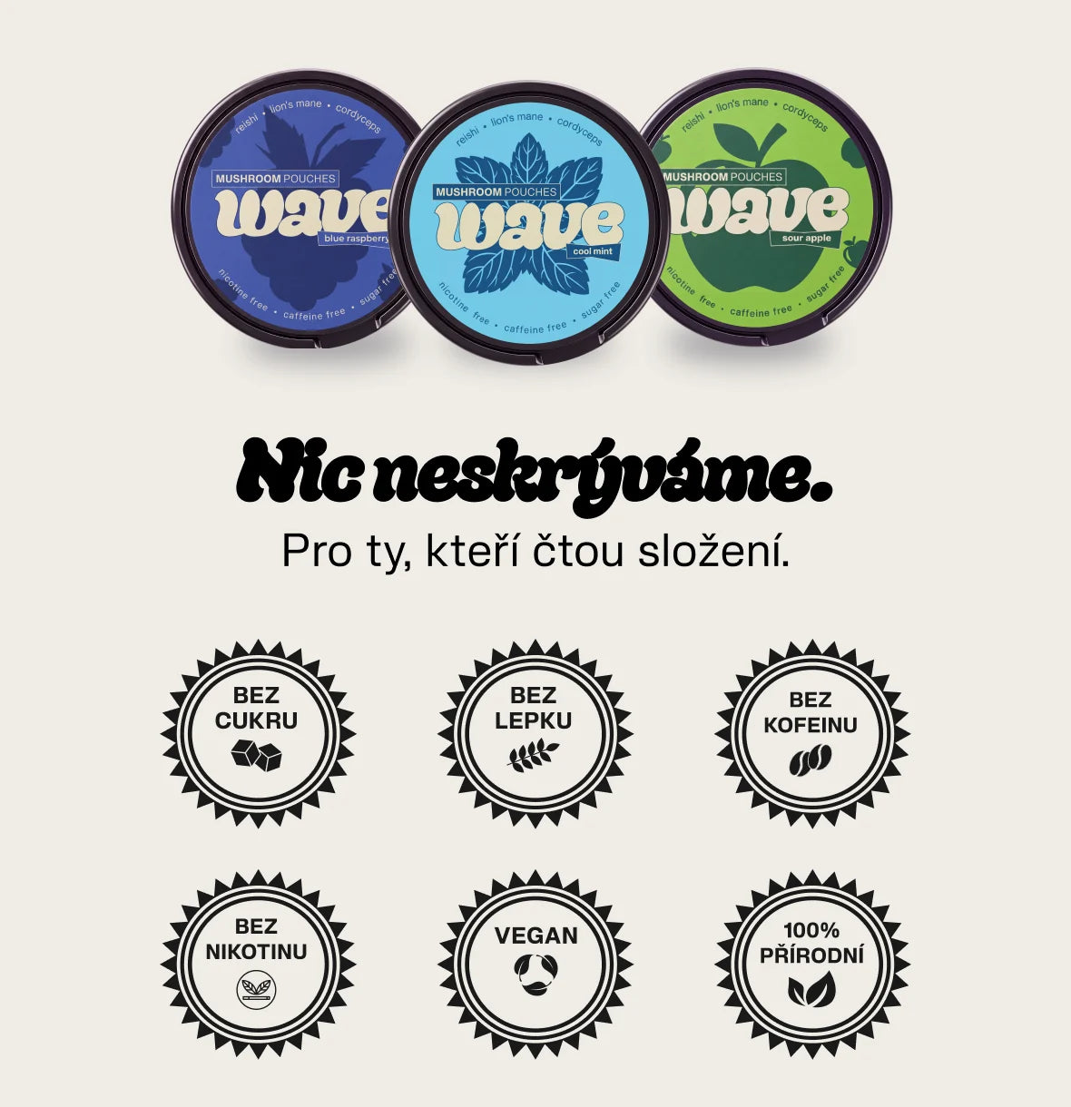 WAVE – nic neskrýváme: bez cukru, bez lepku, bez kofeinu, bez nikotinu, vegan, 100% přírodní